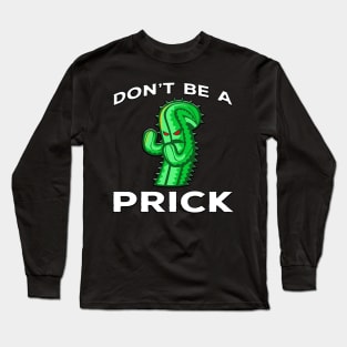 Dont Be A Prick Cactus White Long Sleeve T-Shirt